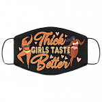 Thick Girls Taste Better Washable Reusable Custom - Printed Cloth Face Mask Cover, Black, Cloth Face Cover