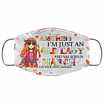 Assuming I'm Just An Old Lady Who Was Born In March Washable Reusable Custom Printed Cloth Face Mask Cover, White, Cloth Face Cover
