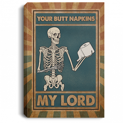Your Butt Napkins My Lord Funny Toilet Gallery Wrapped Framed Canvas Prints - Unframed Poster, White, 0.75'' Framed Canvas