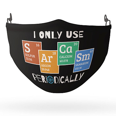 Alternative view of I Only Use Sarcasm Periodically Washable Reusable Printed Cloth Face Mask Cover - Sarcasm Periodic Table