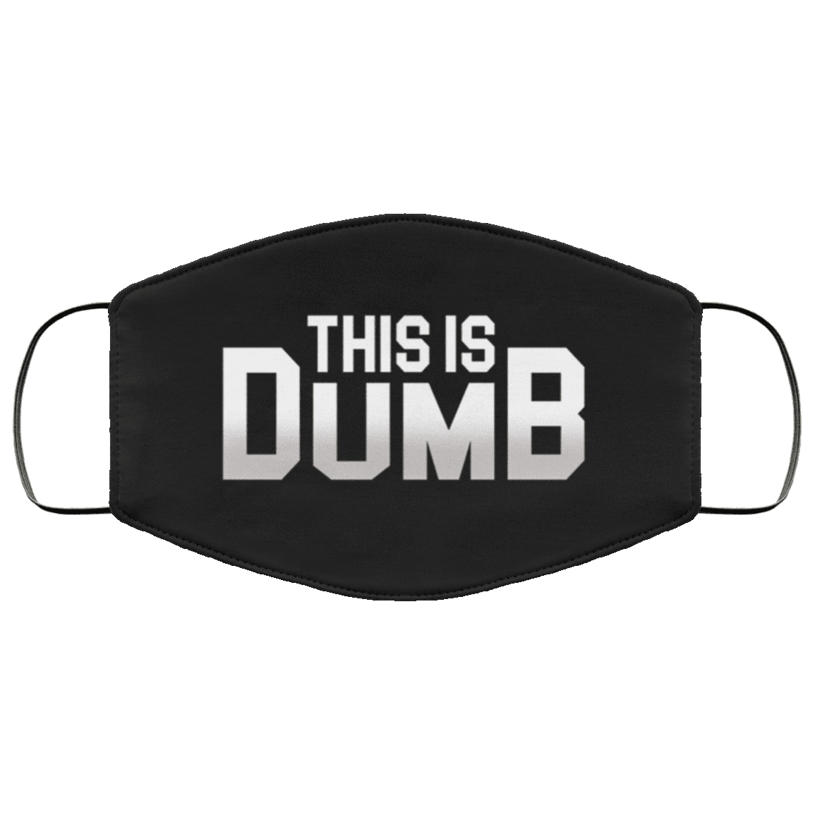 This Is Dumb Washable Reusable Custom - Printed Cloth Face Mask Cover, Black, Cloth Face Cover This Is Dumb Washable Reusable Custom - Printed Cloth Face Mask Cover, Black, Cloth Face Cover