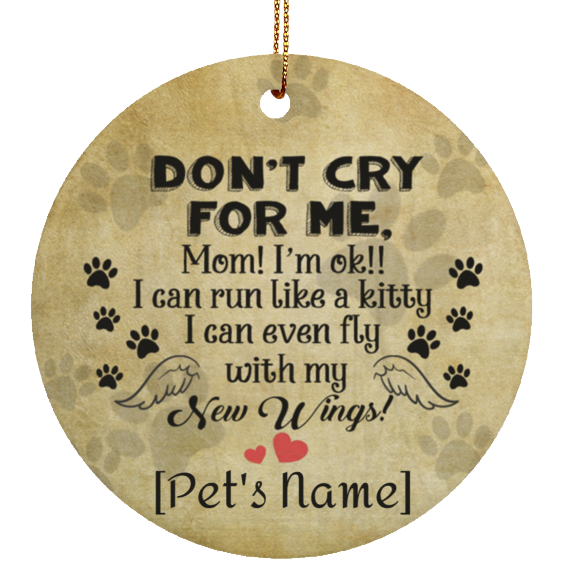 Personalized Don't Cry For Me I Can Run I Can Even Fly With My New Wings Porcelain Ceramic Circle Ornament, White, Ceramic Circle Ornament Personalized Don't Cry For Me I Can Run I Can Even Fly With My New Wings Porcelain Ceramic Circle Ornament, White, Ceramic Circle Ornament