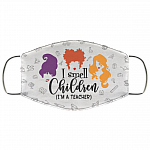 I Smell A Children I'm A Teacher Funny Washable Reusable Custom Printed Cloth Face Mask Cover - Gift For Teacher, White, Cloth Face Cover