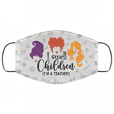 I Smell A Children I'm A Teacher Funny Washable Reusable Custom Printed Cloth Face Mask Cover - Gift For Teacher, White, Cloth Face Cover