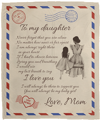 To My Daughter Never Feel That You Are Alone Letter From Mom Fleece Blanket - Mink Blanket - Woven Blanket, White, Cozy Plush Fleece Blanket - 50x60