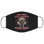 Still Here Still Strong Native Pride Washable Reusable Printed Cloth Face Mask Cover, White, Cloth Face Cover