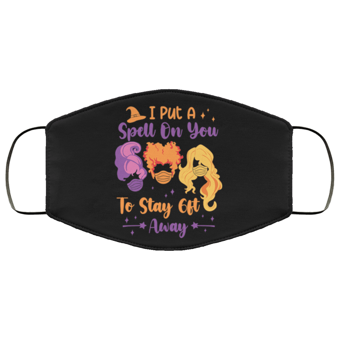 I Put A Spell On You To Stay 6ft Away Hocus Pocus Washable Reusable Custom - Cloth Face Mask Cover, Black, Cloth Face Cover I Put A Spell On You To Stay 6ft Away Hocus Pocus Washable Reusable Custom - Cloth Face Mask Cover, Black, Cloth Face Cover