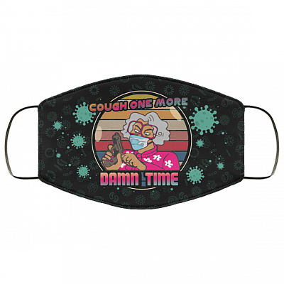 Madea Cough One More Damn Time Washable Reusable Custom - Printed Cloth Face Mask Cover, Black, Cloth Face Cover