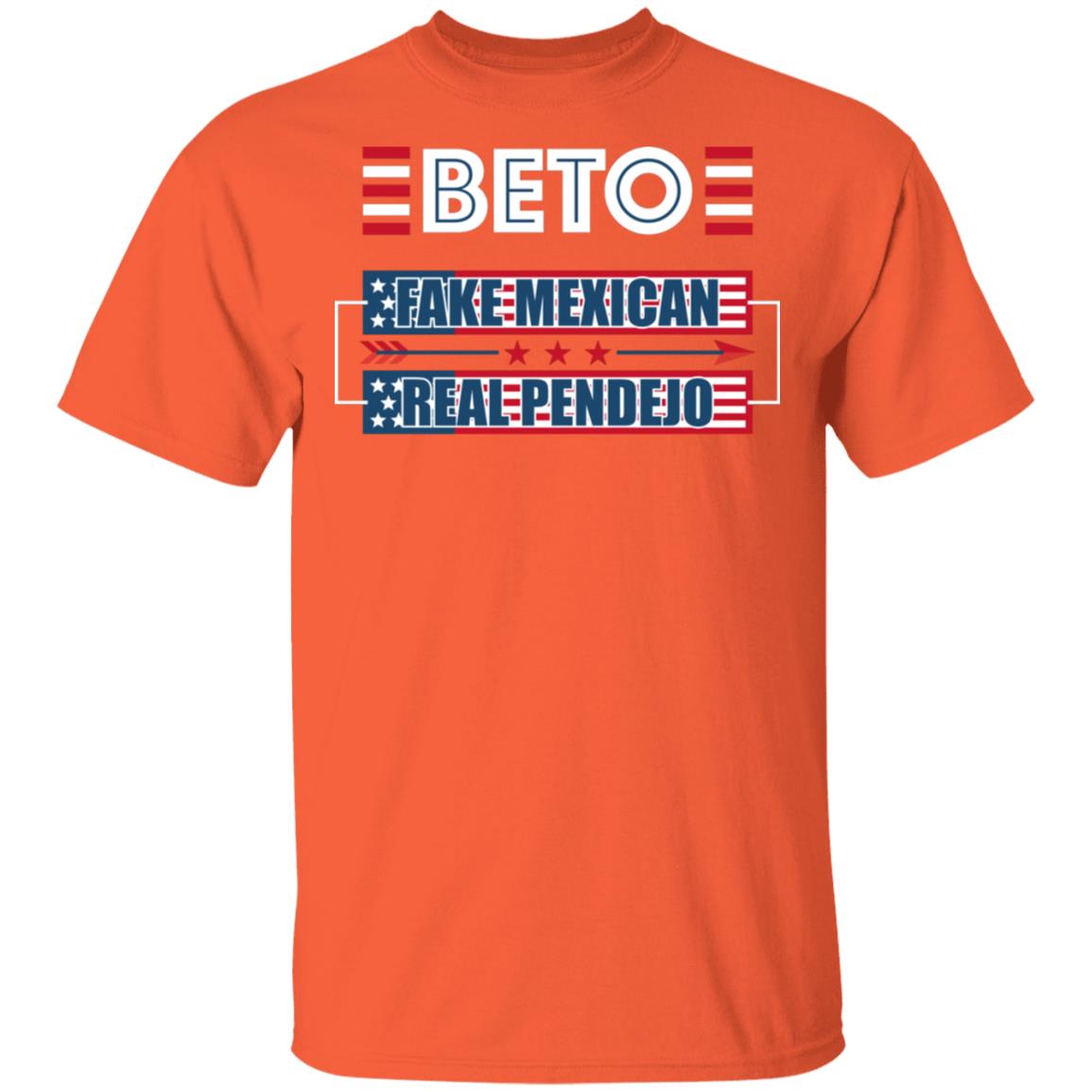 Beto Fake Mexican Real Pendejo O'Rourke T-Shirt, Orange, Unisex T-Shirt