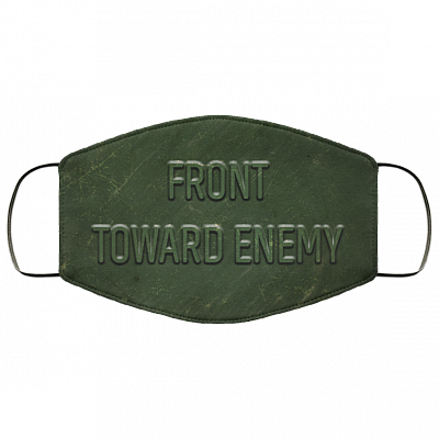 Front Toward Enemy M18 Claymore Mine Washable Reusable Custom - Printed Cloth Face Mask Cover, White, Cloth Face Cover