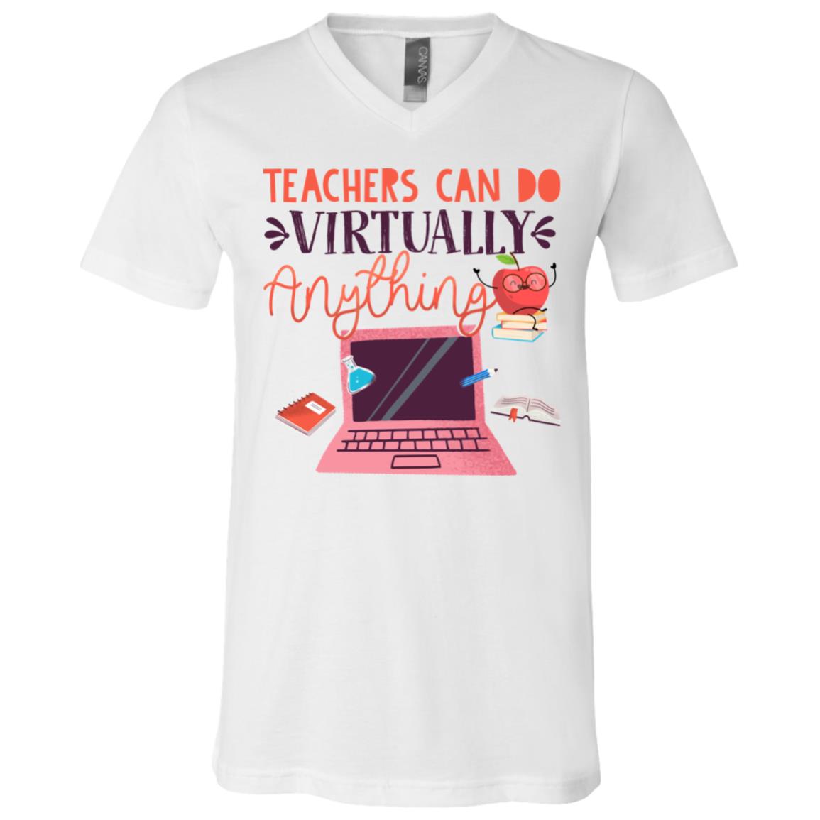 Teachers Can Do Virtually Anything T-Shirt - V-Neck Shirt, White, V-Neck T-Shirt
