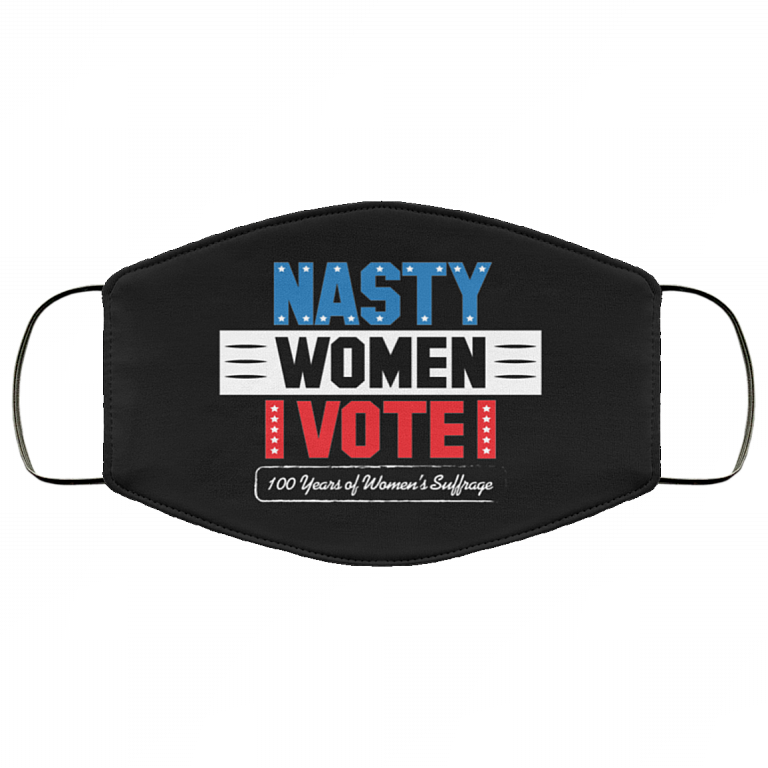 Nasty Women Vote Washable Reusable Custom Printed Cloth Face Mask Cover - 19th Amendment Face Mask Feminist Election Gift, Black, Cloth Face Cover