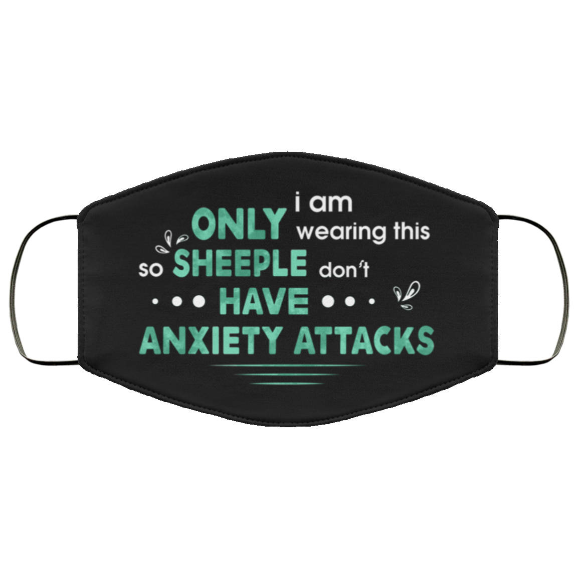 I Am Only Wearing This So Sheeple Don't Have Anxiety Attacks Washable Reusable Printed Cloth Face Mask Cover, Black, Cloth Face Cover