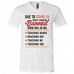 Due To Covid-19 Sweet Caroline Is Banned There Will Be No Touching Hands Reaching Out T-Shirt - V-Neck, White, V-Neck T-Shirt