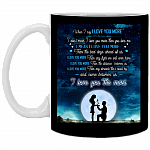 When I Say I Love You More I Love You Most Ceramic Coffee Mug - Water Bottle - Color Changing Mug, Black, 11 oz. White Mug