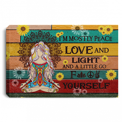 I'm Mostly Peace Love and Light and a Little Go F**k Yourself Yoga Meditation Framed Canvas Poster Wall Art, White, 0.75'' Framed Canvas