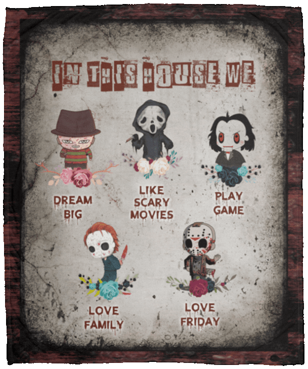 In This House We Love Family Dream Big Like Scary Movies Halloween Murder Fleece Blanket - Mink Sherpa Blanket, White, Cozy Plush Fleece Blanket - 50x60