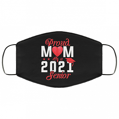 Proud Mom of a 2021 Senior Washable Reusable Custom - Printed Cloth Face Mask Cover, Black, Cloth Face Cover