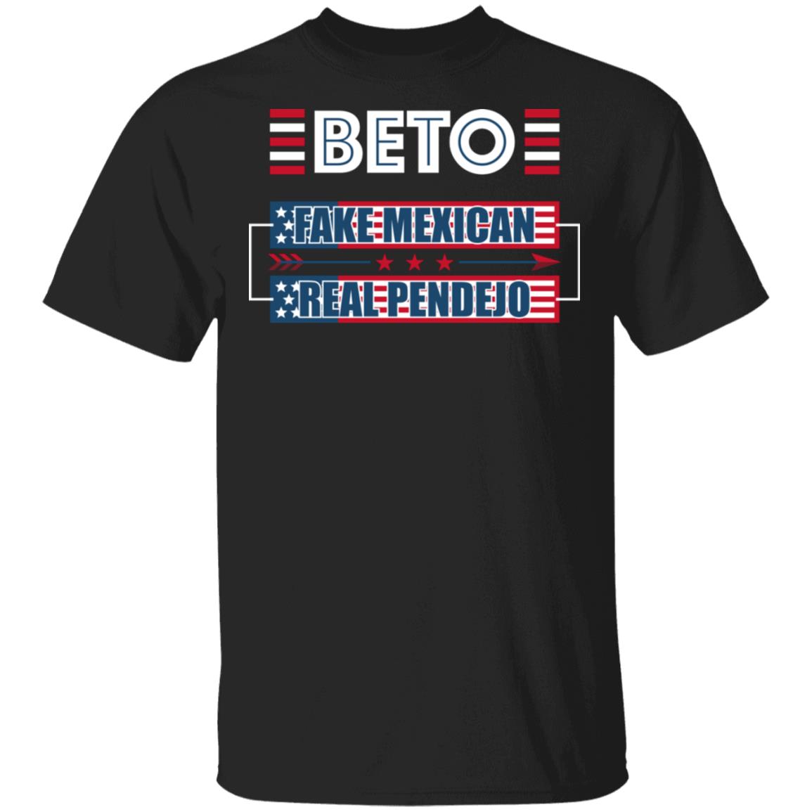 Beto Fake Mexican Real Pendejo O'Rourke T-Shirt, Black, Unisex T-Shirt