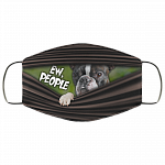 Ew People Funny Boston Terrier Washable Reusable Custom - Boston Terrier Lover Printed Cloth Face Mask Cover, White, Cloth Face Cover