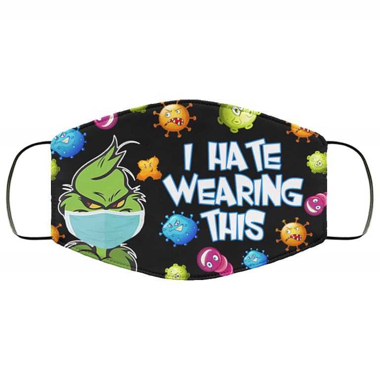 Grinch I Hate Wearing This Funny Washable Reusable Custom - Printed Cloth Face Mask Cover, White, Cloth Face Cover
