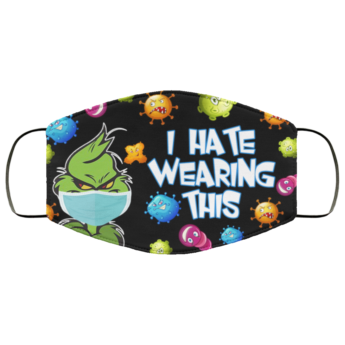 Grinch I Hate Wearing This Funny Washable Reusable Custom - Printed Cloth Face Mask Cover, White, Cloth Face Cover Grinch I Hate Wearing This Funny Washable Reusable Custom - Printed Cloth Face Mask Cover, White, Cloth Face Cover