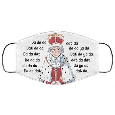 Cute Da Da Dat King George - Hamilton Author Washable Reusable Custom - Printed Cloth Face Mask Cover, White, Cloth Face Cover