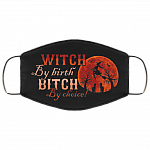 Witch By Birth Bitch By Choice Washable Reusable Custom - Printed Cloth Face Mask Cover - Witch Halloween Mask, Black, Cloth Face Cover