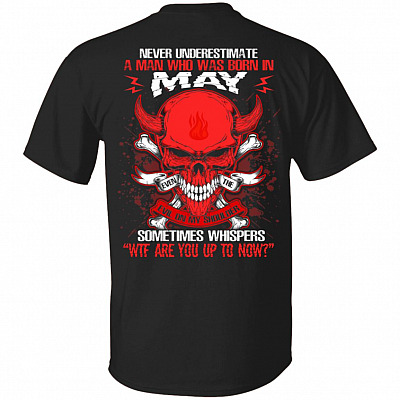 Never Underestimate A Man Who Was Born In May Even The Devil Sometimes Whispers Print On Back T-Shirt, Black, Unisex T-Shirt