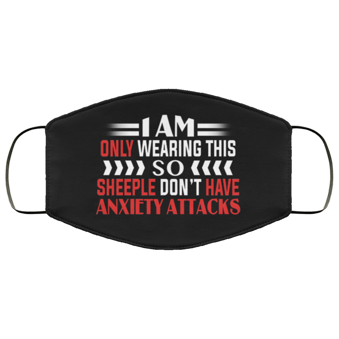 I Am Only Wearing This So Sheeple Don't Have Anxiety Attacks Washable Reusable Printed Cloth Face Mask Cover, Black, Cloth Face Cover