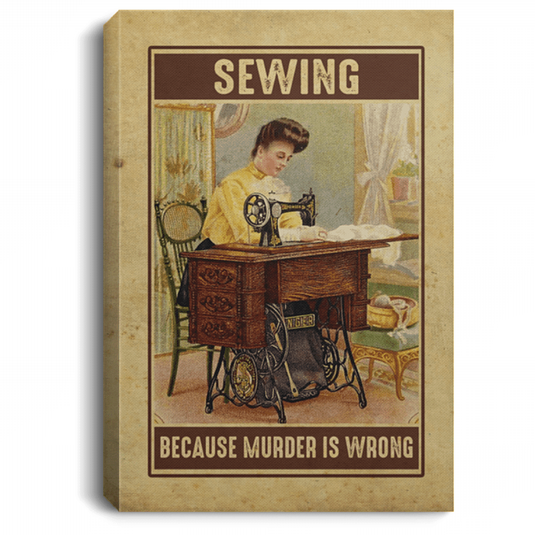Sewing Because Murder Is Wrong Framed Canvas Print - Unframed Poster - Funny Sewing Canvas Art, White, 0.75'' Framed Canvas