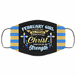 February Girl I Can Do All Things Through Christ Who Gives Me Strength Reusable Custom - Printed Cloth Face Mask Cover, Black, Cloth Face Cover
