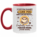 Personalized I Like You How I Like My Coffee Constantly Inside Me Accent Mug - Ceramic Coffee Mug, White/Red, 11 oz. Accent Mug Personalized I Like You How I Like My Coffee Constantly Inside Me Accent Mug - Ceramic Coffee Mug, White/Red, 11 oz. Accent Mug