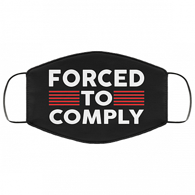Forced To Comply Washable Reusable Custom - Printed Cloth Face Mask Cover, Black, Cloth Face Cover