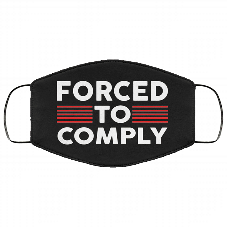 Forced To Comply Washable Reusable Custom - Printed Cloth Face Mask Cover, Black, Cloth Face Cover