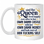 And The Queen Lived Happily Ever After In Her Own Damn Castle Ceramic Coffee Mug - Water Bottle, White, 11 oz. White Mug