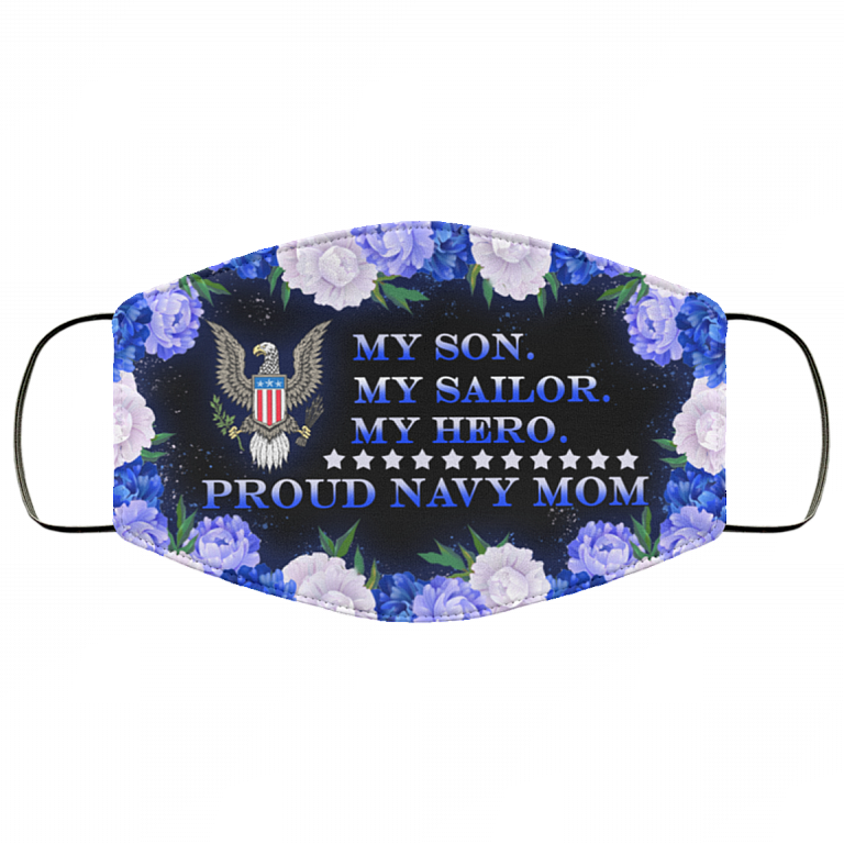 My Son My Sailor My Hero Proud Navy Mom Washable Reusable Custom - Printed Cloth Face Mask Cover, White, Cloth Face Cover