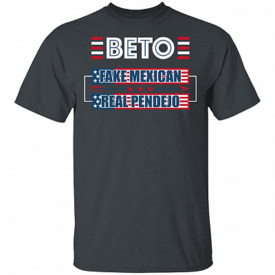 Beto Fake Mexican Real Pendejo O'Rourke T-Shirt, Dark Heather, Unisex T-Shirt