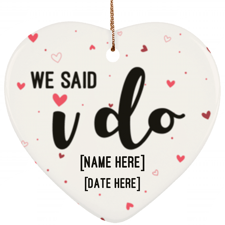 Personalized We Said I Do Couple Engagement Gifts Keepshake Porcelain Ceramic Heart Ornament, White, Ceramic Heart Ornament