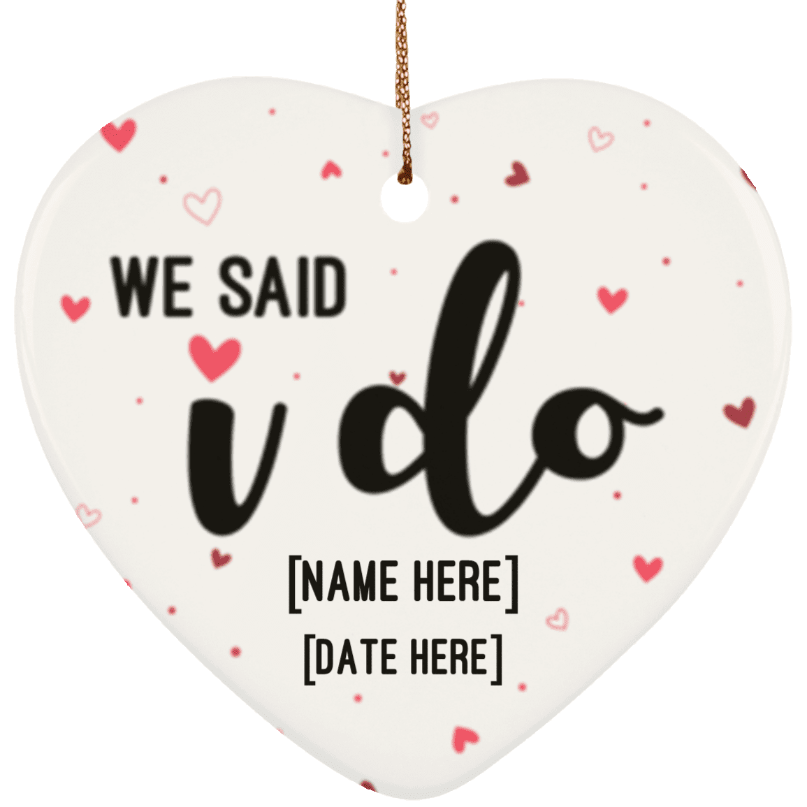 Personalized We Said I Do Couple Engagement Gifts Keepshake Porcelain Ceramic Heart Ornament, White, Ceramic Heart Ornament Personalized We Said I Do Couple Engagement Gifts Keepshake Porcelain Ceramic Heart Ornament, White, Ceramic Heart Ornament