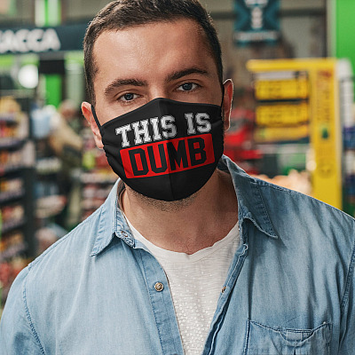 Alternative view of This Is Dumb Washable Reusable Custom - Printed Cloth Face Mask Cover