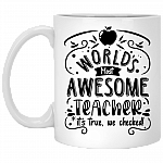 Worlds Most Awesome Teacher Its True Ceramic Coffee Mug - Beer Stein - Water Bottle - Color Changing Mug, White, 11 oz. White Mug