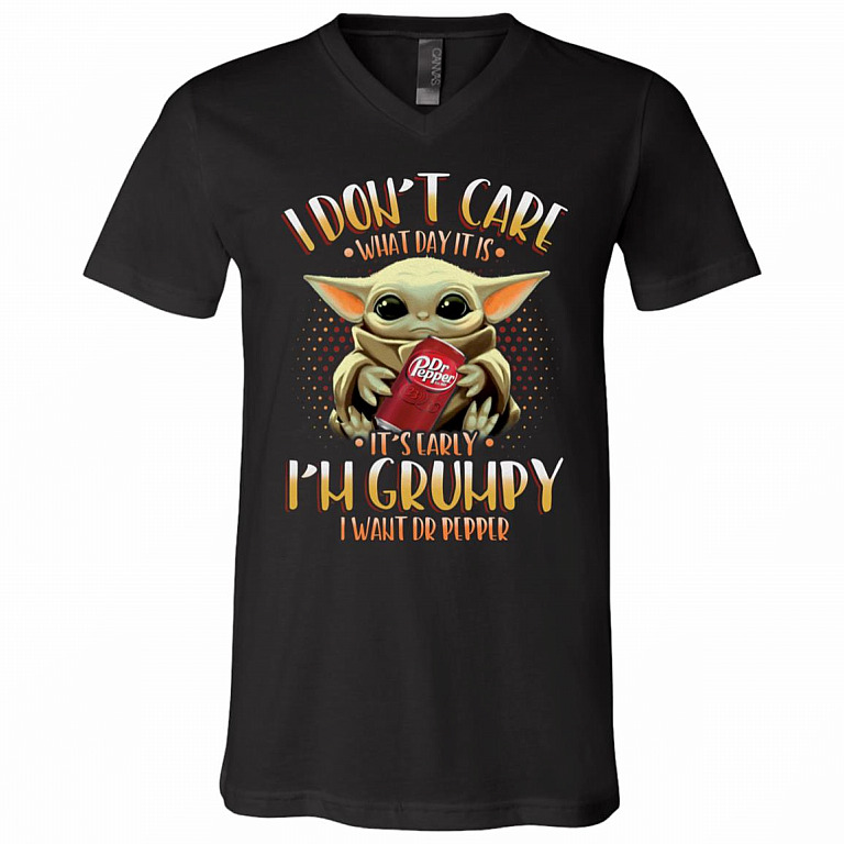 I Don't Care I'm Grumpy I Want Dr Pepper Baby Yo-dA Star T-Shirt - V-Neck Shirt, Black, V-Neck T-Shirt