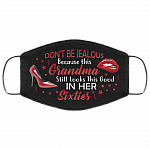 Don't Be Jealous Because This Grandma Still Looks This Good in Her Sixties Washable Reusable Custom - Printed Cloth Face Mask Cover, Black, Cloth Face Cover