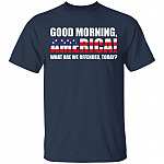 Good Morning America What are We Offended by Today America Flag T-Shirt, Navy, Unisex T-Shirt