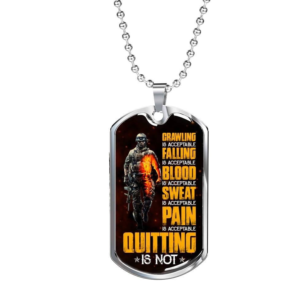 Crawling Is Acceptable Falling Is Acceptable Blood Is Acceptable Sweat Is Acceptable Pain Is Acceptable US Army Veteran Dog Tag Pendant Necklace - Dog Tag (Silver) Crawling Is Acceptable Falling Is Acceptable Blood Is Acceptable Sweat Is Acceptable Pain Is Acceptable US Army Veteran Dog Tag Pendant Necklace - Dog Tag (Silver)