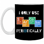 I Only Use Sarcasm Periodically Funny Ceramic Coffee Mug - Beer Stein - Periodic Table Sarcasm Gift, Black, 11 oz. White Mug