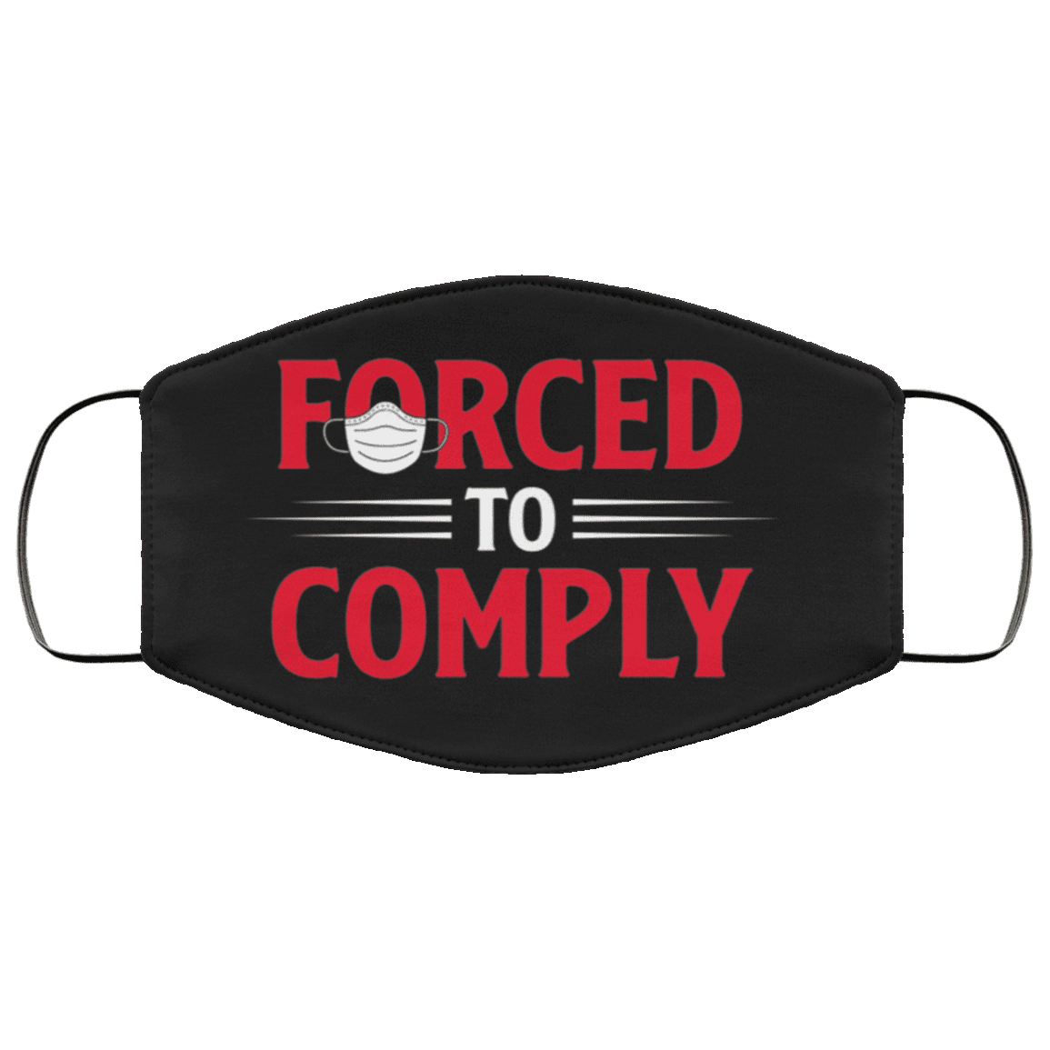 Forced To Comply Funny Washable Reusable Custom - Printed Cloth Face Mask Cover, Black, Cloth Face Cover Forced To Comply Funny Washable Reusable Custom - Printed Cloth Face Mask Cover, Black, Cloth Face Cover
