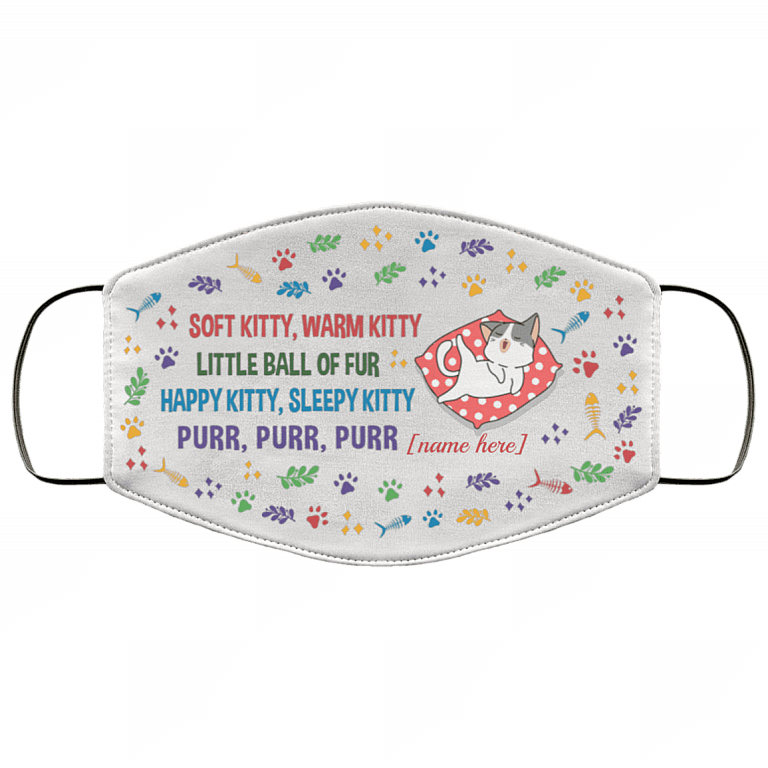 Personalized Soft Kitty Warm Kitty Little Ball of Fur Washable Reusable Custom - Printed Cloth Face Mask Cover, White, Cloth Face Cover