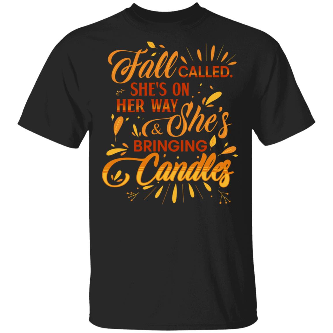 Fall Called She's On Her Way And She's Bringing Candles T-Shirt - Fall Lover Shirt, Black, Unisex T-Shirt